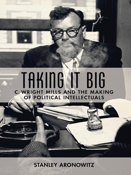 Title details for Taking It Big by Stanley Aronowitz - Available
